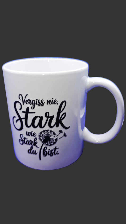 Tasse vergiss nie wie stark Du bist