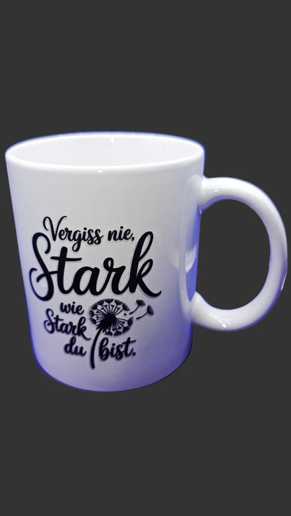 Tasse vergiss nie wie stark Du bist