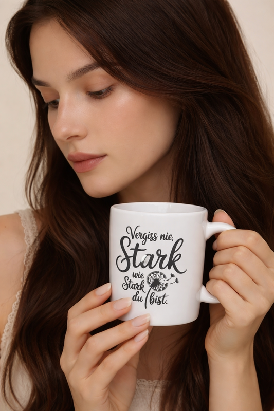 Tasse vergiss nie wie stark Du bist